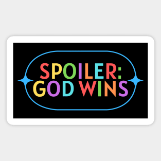 Spoiler God Wins | Christian Saying Magnet